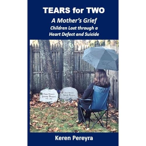 Tears for Two - A Mother’s Grief by Keren Pereyra
