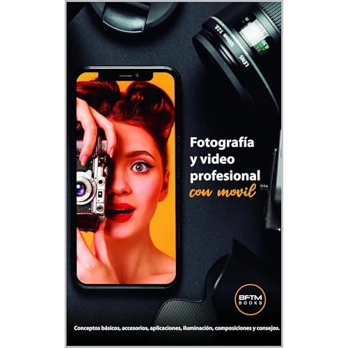 FOTOGRAFÍA Y VIDEO PROFESIONAL CON MÓVIL