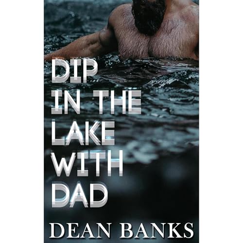 Dip in the Lake with Dad