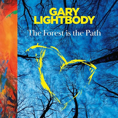 The Forest is the Path by Gary Lightbody