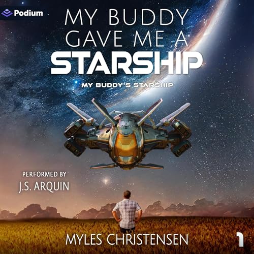 My Buddy Gave Me a Starship by Myles Christensen