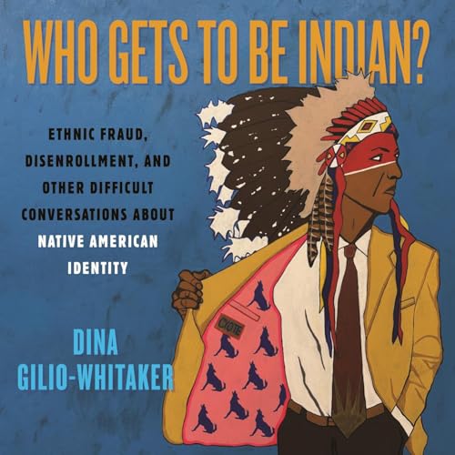 Who Gets to Be Indian?