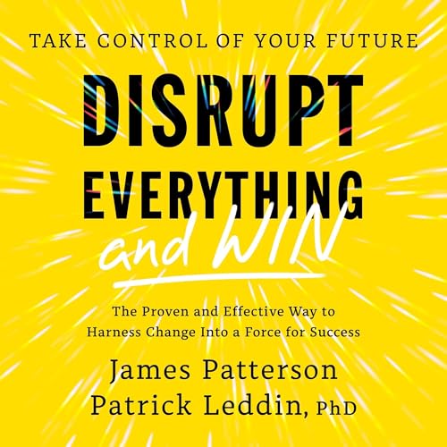 Disrupt Everything—and Win