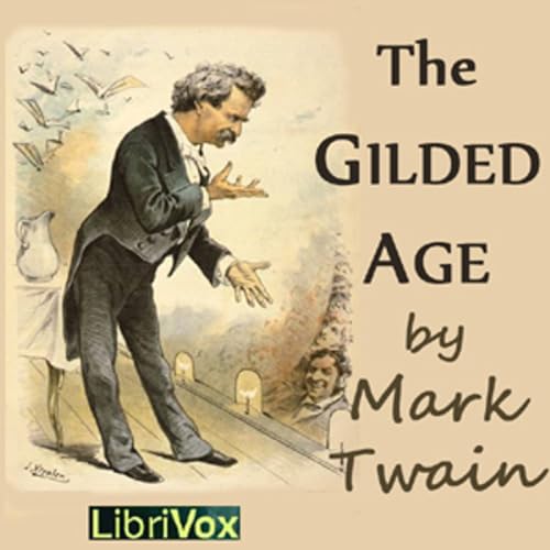 Gilded Age, A Tale of Today, The by Mark Twain (1835 - 1910) and Charles Dudley Warner (1829 - 1900)