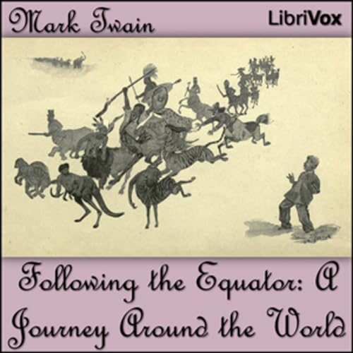 Following the Equator: A Journey Around the World by Mark Twain (1835 - 1910)