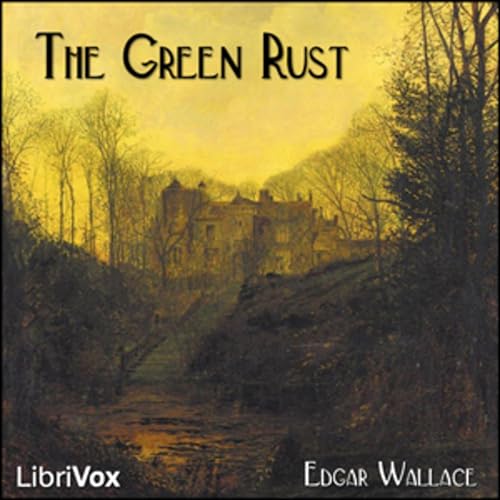 Green Rust (Version 2), The by Edgar Wallace (1875 - 1932)