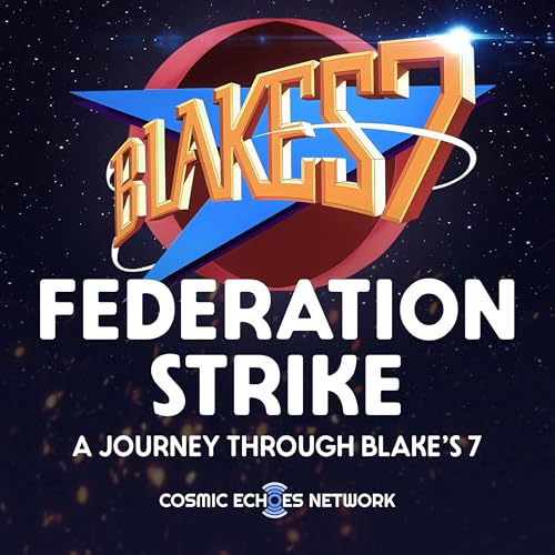 Federation Strike: A Journey Through Blake's 7 by Garry Aylott & Adam Charlton
