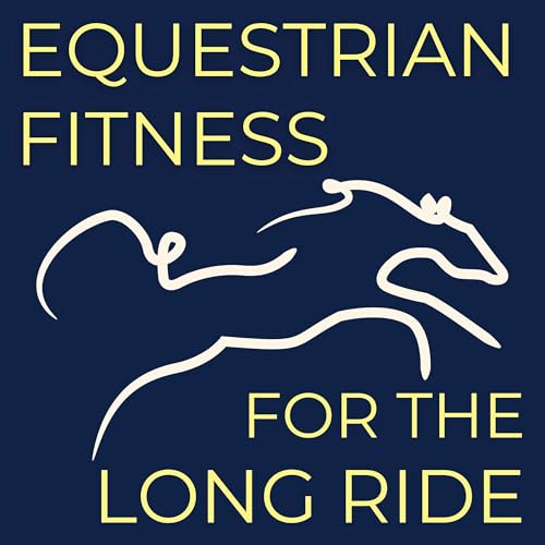 Equestrian Fitness for the Long Ride with The Sweaty Equestrian by Tamara Baysinger