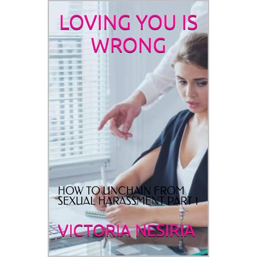 LOVING YOU IS WRONG by VICTORIA NESIRIA
