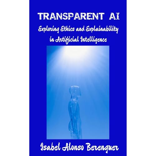 TRANSPARENT AI by Isabel Alonso Berenguer