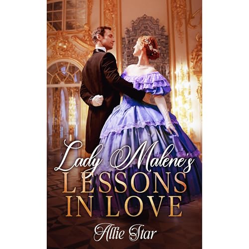 Lady Malene's Lessons In Love by Allie Star