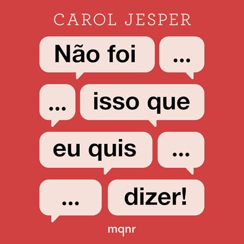 Não foi isso que eu quis dizer! by Carol Jesper