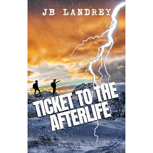 Ticket to the Afterlife by JB Landrey