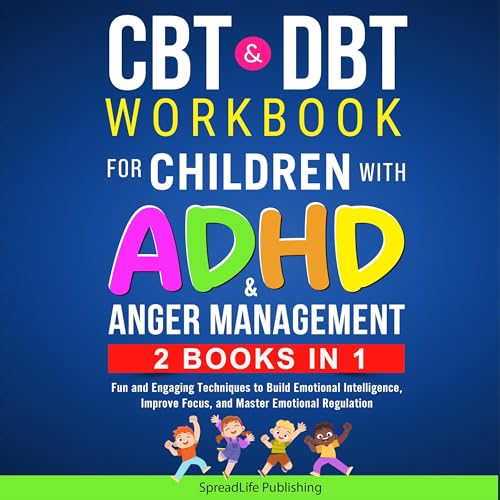 CBT & DBT Workbook for Children with ADHD & Anger Management (2 Books in 1)