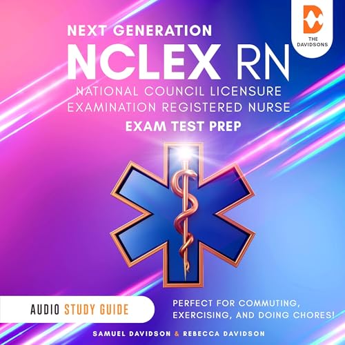Next Generation NCLEX-RN Exam Test Prep National Council Licensure Examination Registered Nurse - Audio Study Guide
