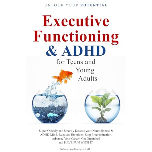Executive Functioning and ADHD for Teens and Young Adults