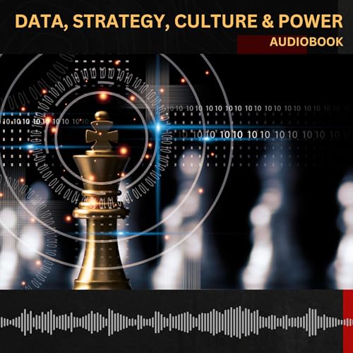 Data, Strategy, Culture & Power by Nicole Radziwill
