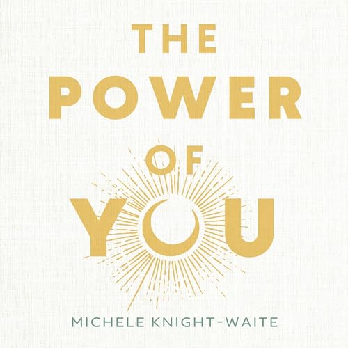 The Power of You by Michele Knight-Waite