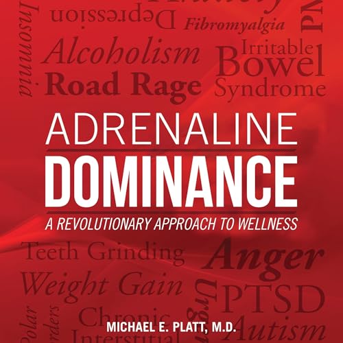 Adrenaline Dominance by Michael E. Platt