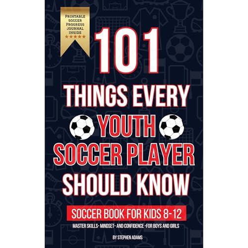 101 Things Every Youth Soccer Player Should Know