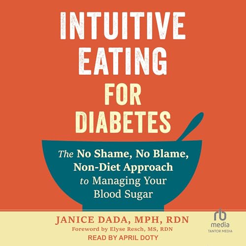 Intuitive Eating for Diabetes by Janice Dada MPH RDN