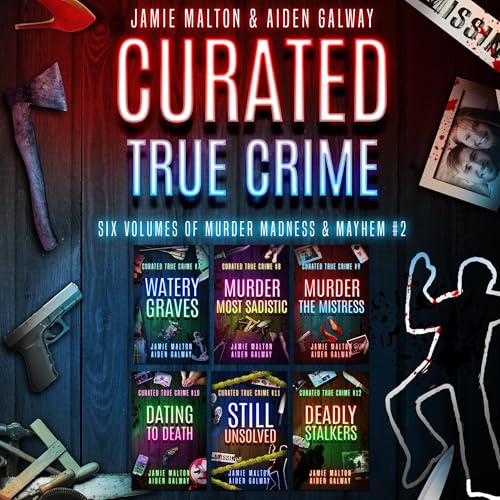Curated True Crime: Six Volumes of Murder, Madness & Mayhem #2