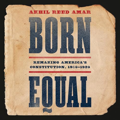 Born Equal by Akhil Reed Amar