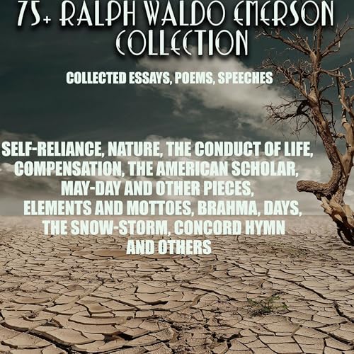 75+ Ralph Waldo Emerson Collection - Collected Essays, Poems, Speeches