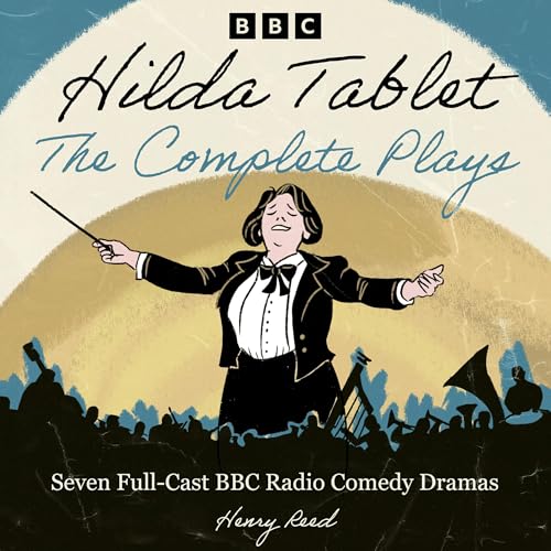 Hilda Tablet: The Complete Plays by Henry Reed