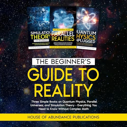 The Beginner's Guide to Reality