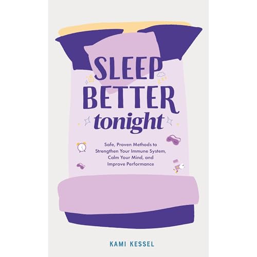 Sleep Better Tonight by Kami Kessel