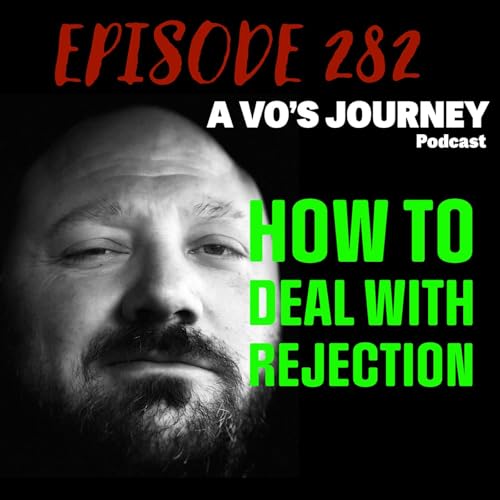 Ep. 282: How To Deal With Rejection by Unknown
