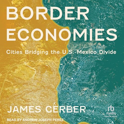 Border Economies by James Gerber