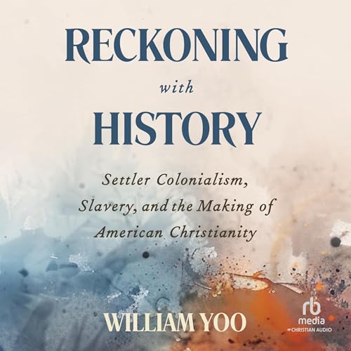 Reckoning with History by William Yoo