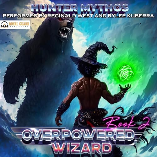 Overpowered Wizard 2: A Progression LitRPG Epic