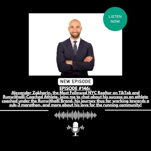 EPISODE #146: Alexander Zakharin, the Most Followed NYC Realtor on TikTok and Runwithalli-Coached Athlete, joins me to chat about his success as an athlete coached under the Runwithalli Brand, his journey thus far working towards a sub-3 marathon! by Unknown
