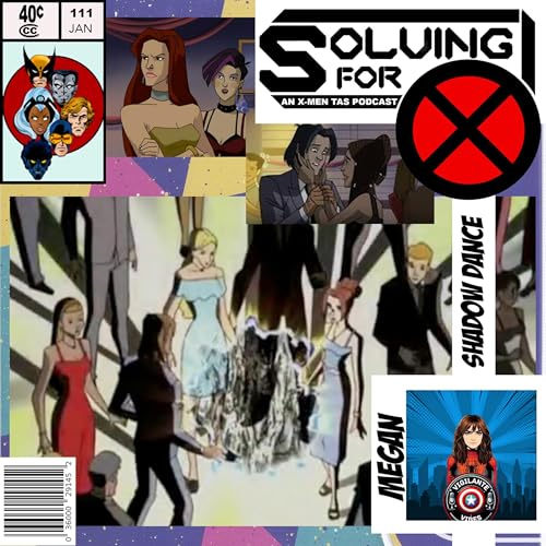 X-Men Evolution: Shadow Dance w/ Megan from Vigilante Vibes Podcast by Unknown