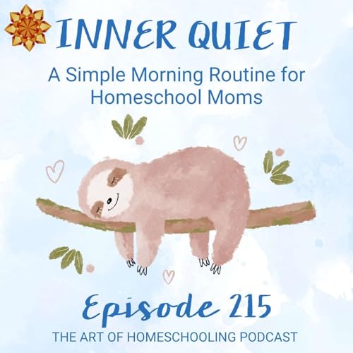Inner Quiet: A Simple Morning Routine for Homeschool Moms by Unknown
