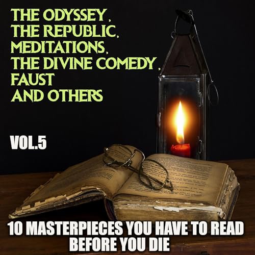 The Odyssey, the Republic, Meditations, the Divine Comedy, Faust and Others