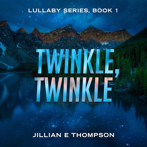Twinkle, Twinkle by Jillian E Thompson