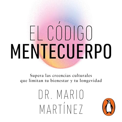 El código mentecuerpo [The Mindbody Code]