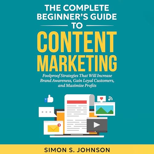 The Complete Beginner’s Guide to Content Marketing