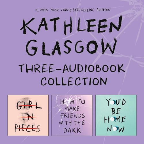 Kathleen Glasgow Three-Audiobook Collection
