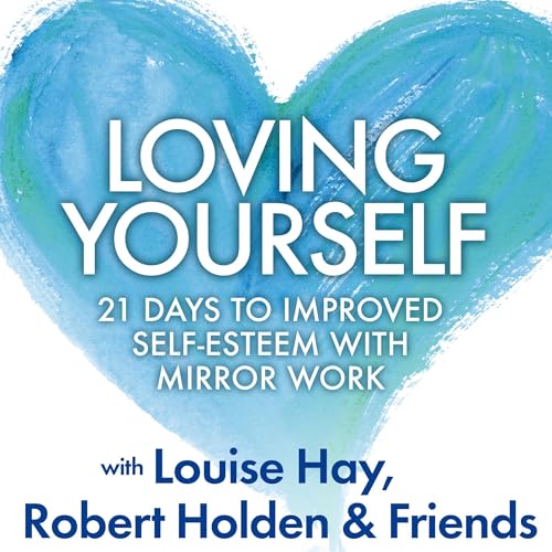 Loving Yourself by Louise Hay