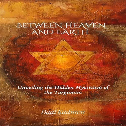 Between Heaven and Earth by Baal Kadmon