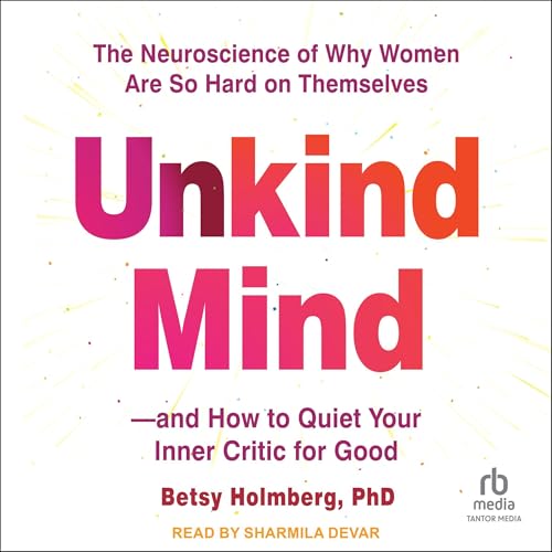 Unkind Mind by Betsy Holmberg PhD