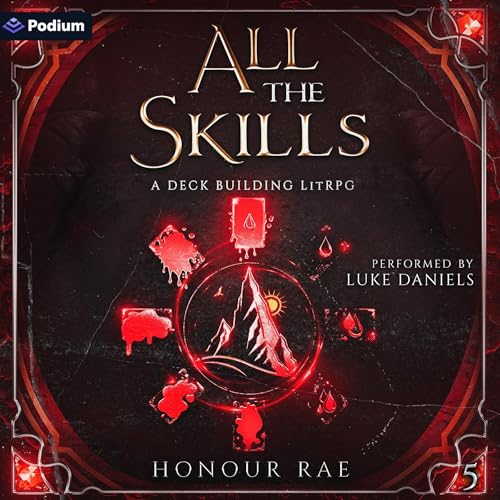 All the Skills 5: A Deck-Building LitRPG