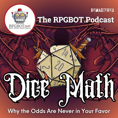 DICE MATH (Remastered) - Why the Odds are Never in Your Favor by Unknown