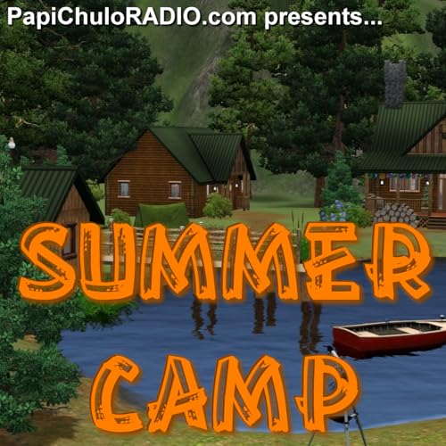 Summer Camp by Papi Chulo RADIO