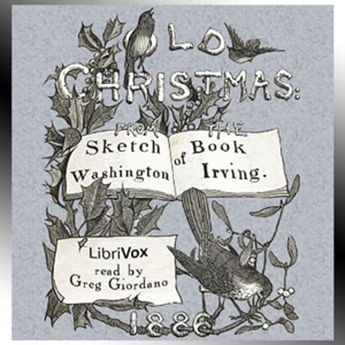 Old Christmas: From the Sketch Book of Washington Irving by Washington Irving (1783 - 1859)